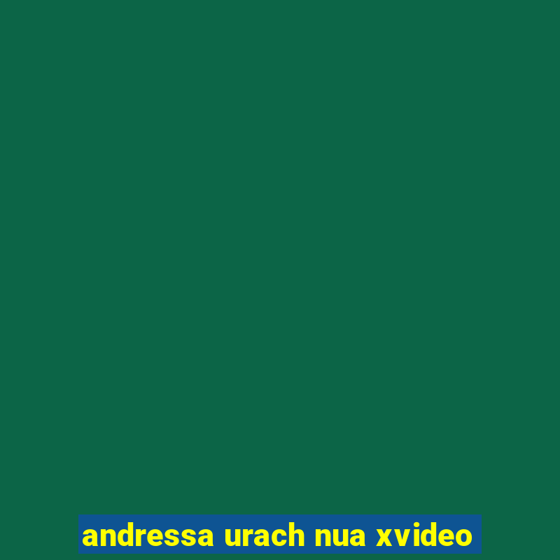 andressa urach nua xvideo